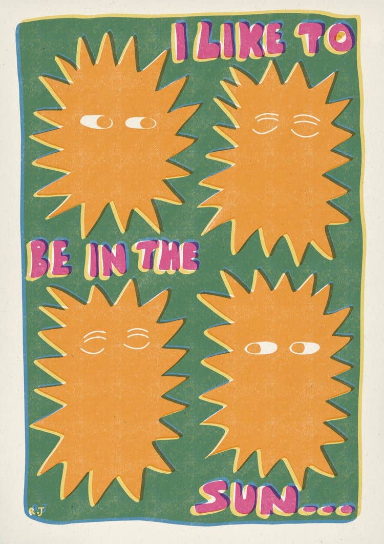 'I Like To Be In The Sun' Print